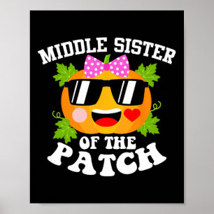 Pumpkin Middle Sister Of The Patch Fun Halloween  Poster