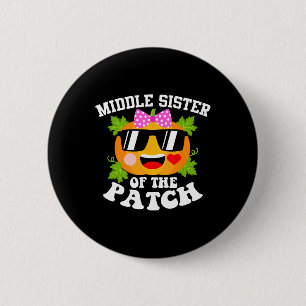 Pumpkin Middle Sister Of The Patch Funny Hallowee 6 Cm Round Badge