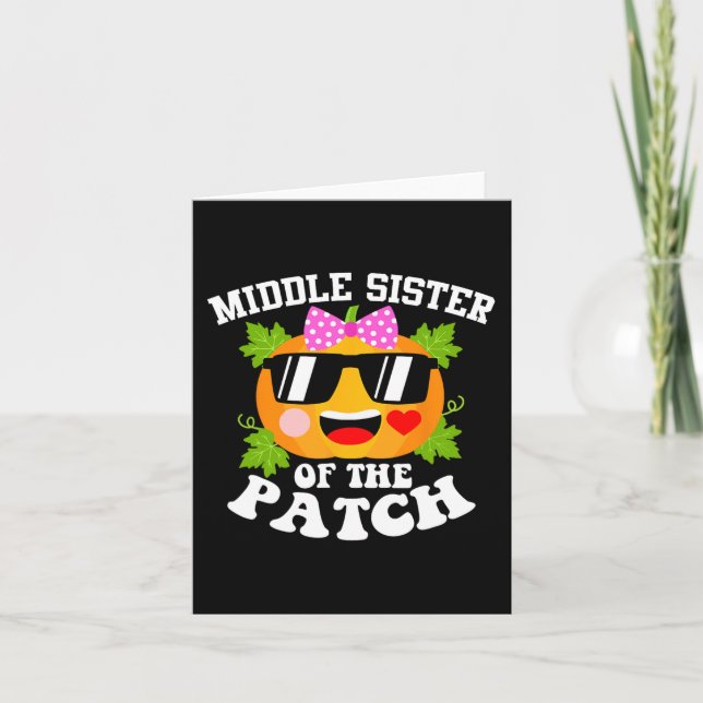 Pumpkin Middle Sister Of The Patch  Funny Hallowee Card (Front)