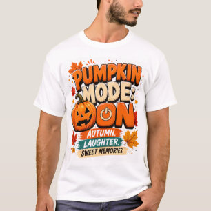 Pumpkin Mode: ON Shirt Funny Halloween T-Shirt