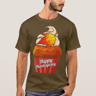 Pumpkin Muffin Happy Thanksgiving T-Shirt