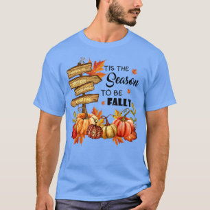 Pumpkin Patch Hayrides Corn Maze Tis The Season To T-Shirt