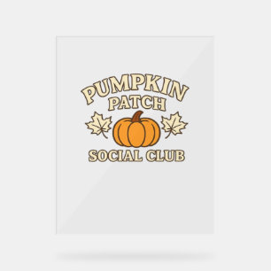 Pumpkin Patch Social Club – Cozy Autumn Aesthetic Acrylic Sign
