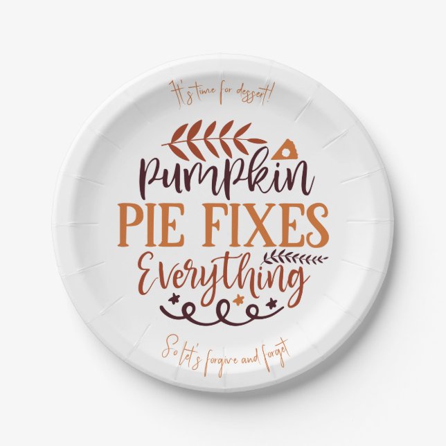 Pumpkin Pie Fixes Everything - Custom Thanksgiving Paper Plate (Front)