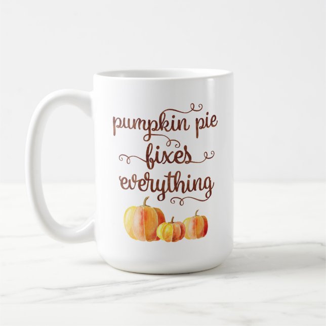 Pumpkin Pie Fixes Everything Funny Fall Quote Coffee Mug (Left)