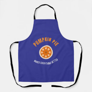 Pumpkin Pie makes everything better Apron