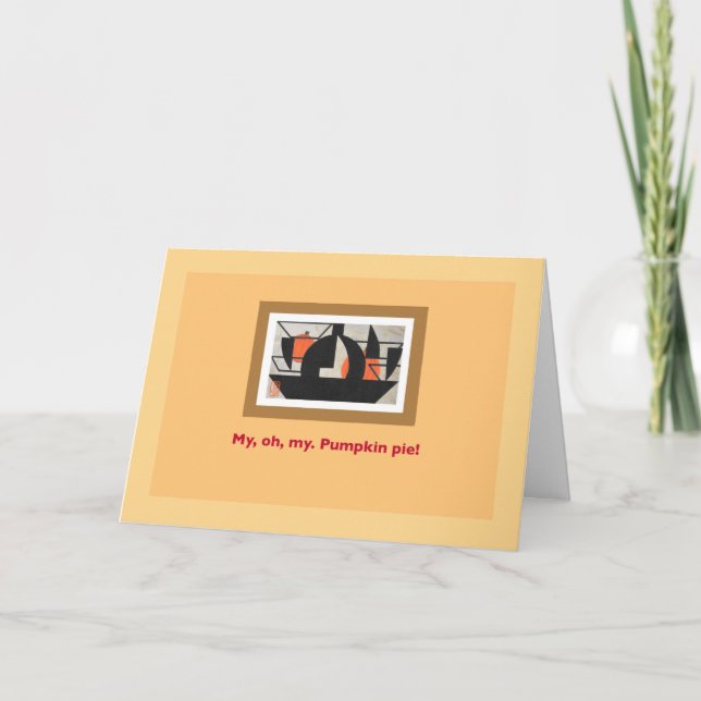 Pumpkin Pie “My, Oh, My” Thanksgiving Card (Front)