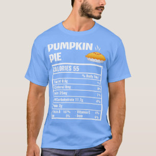 Pumpkin Pie Nutrition Facts Thanksgiving Matching T-Shirt