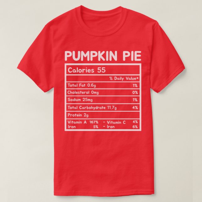 Pumpkin Pie Nutrition Facts Thanksgiving TShirt 3 (Design Front)