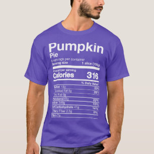Pumpkin Pie Nutrition Funny Thanksgiving Easy Food T-Shirt