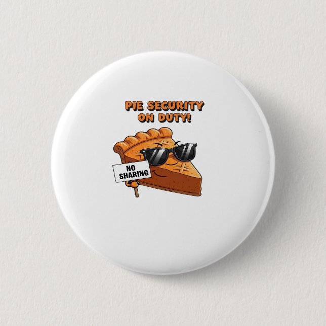 Pumpkin Pie Security Guard Funny Thanksgiving Over 6 Cm Round Badge (Front)