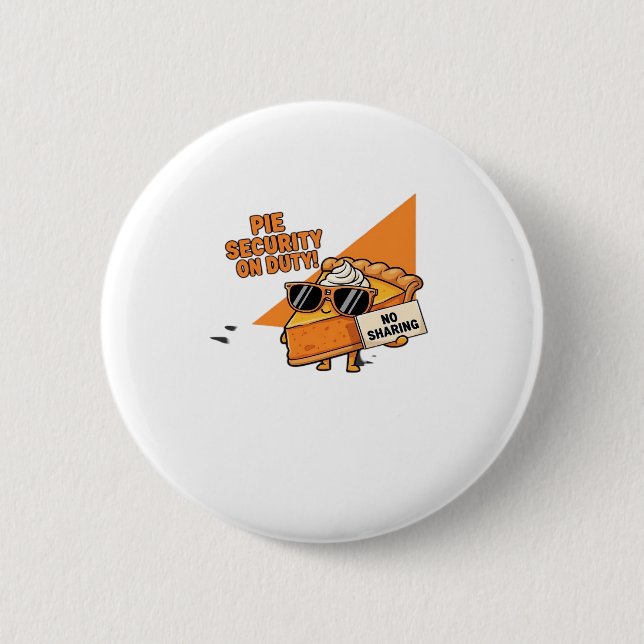Pumpkin Pie Security Guard Funny Thanksgiving Over 6 Cm Round Badge (Front)