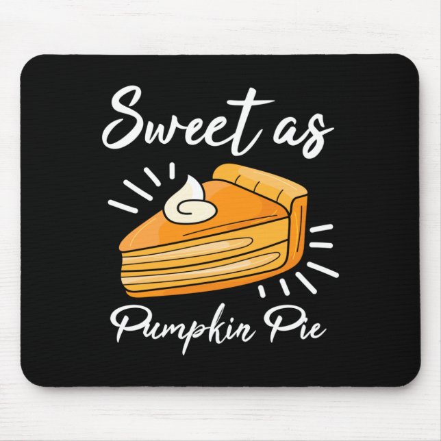 Pumpkin Pie Thanksgiving Sweet As Pumpkin Pie Mouse Mat (Front)