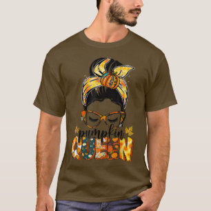 Pumpkin Queen Funny Messy Bun Hair Women Thanksgiv T-Shirt