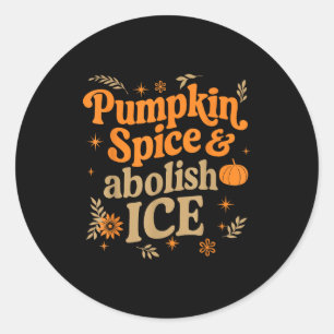 Pumpkin Sce Abolish Ice Anti-trump Resist Fall Hal Classic Round Sticker