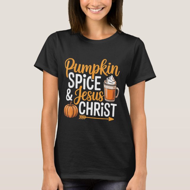 Pumpkin Sce And Jesus Christ Christian Fall Autumn T-Shirt (Front)