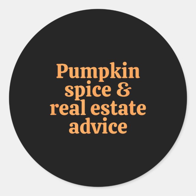 Pumpkin Sce And Real Estate Advice  Classic Round Sticker (Front)