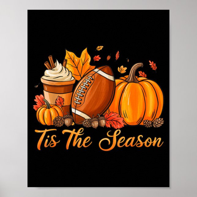 Pumpkin Sce Football Tis The Season Fall Thanksgiv Poster (Front)
