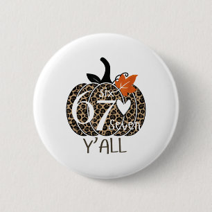 Pumpkin Six Seven Y'all 67 Funny Meme Number  6 Cm Round Badge
