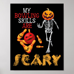 Pumpkin Skeleton Play My Bowling Skills Are Scary Poster