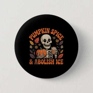 Pumpkin Spice Abolish Ice Anti-trump Resist Fall H 6 Cm Round Badge
