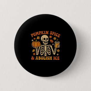Pumpkin Spice Abolish Ice Anti-trump Resist Fall H 6 Cm Round Badge