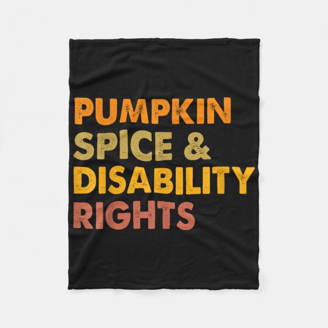 Pumpkin Spice And Disability Rights Disability Awa Fleece Blanket (Front)