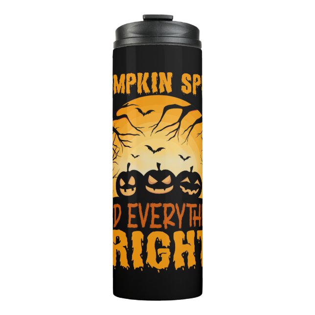 Pumpkin Spice and Everything Fright Thermal Tumbler (Front)