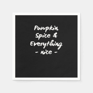 Pumpkin Spice And Everything Is Nice Essential Napkin