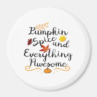 Pumpkin Spice And Everything Is Nice - Halloween C Magnet