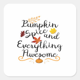 Pumpkin Spice And Everything Is Nice - Halloween C Square Sticker