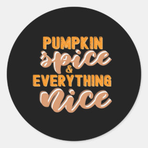 Pumpkin Spice And Everything Nice Autumn Classic Round Sticker