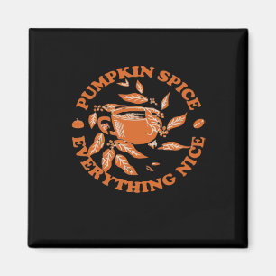 Pumpkin Spice And Everything Nice, Autumn Fall Cla Magnet