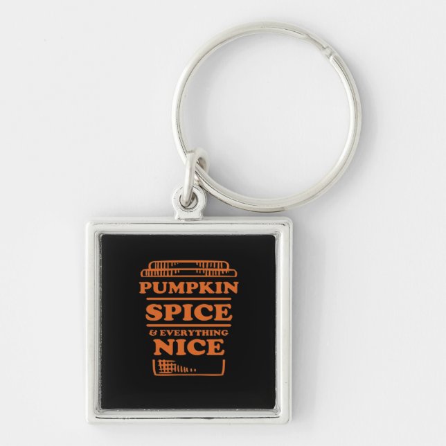 Pumpkin Spice And Everything Nice, Autumn Fall Des Key Ring (Front)