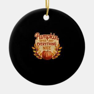 Pumpkin Spice And Everything Nice Autumn Fall Than Ceramic Tree Decoration