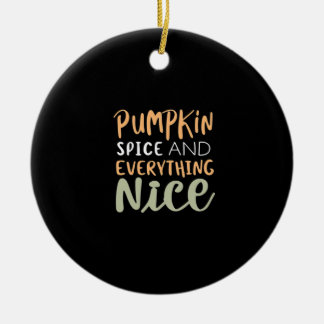 Pumpkin Spice And Everything Nice Autumn Quote Ceramic Tree Decoration