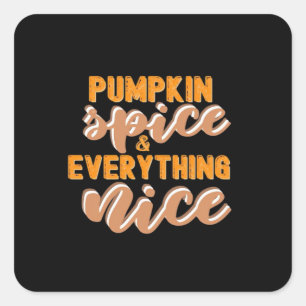 Pumpkin Spice And Everything Nice Autumn Square Sticker