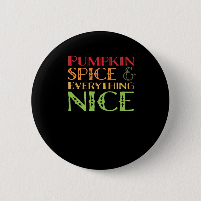 Pumpkin Spice And Everything Nice Basic 6 Cm Round Badge (Front)
