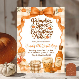 Pumpkin Spice and everything nice birthday Invitation