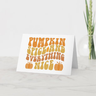 Pumpkin Spice And Everything Nice Card