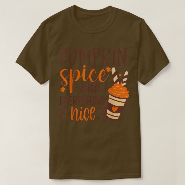Pumpkin Spice And Everything Nice Coffee Fall Autu T-Shirt (Design Front)