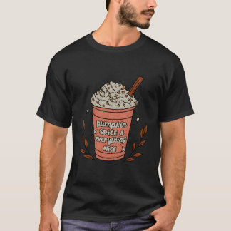 Pumpkin Spice And Everything Nice Coffee Fall Autu T-Shirt