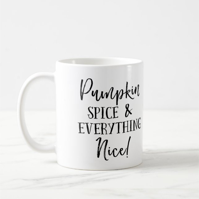 Pumpkin Spice and Everything Nice Coffee Mug (Left)