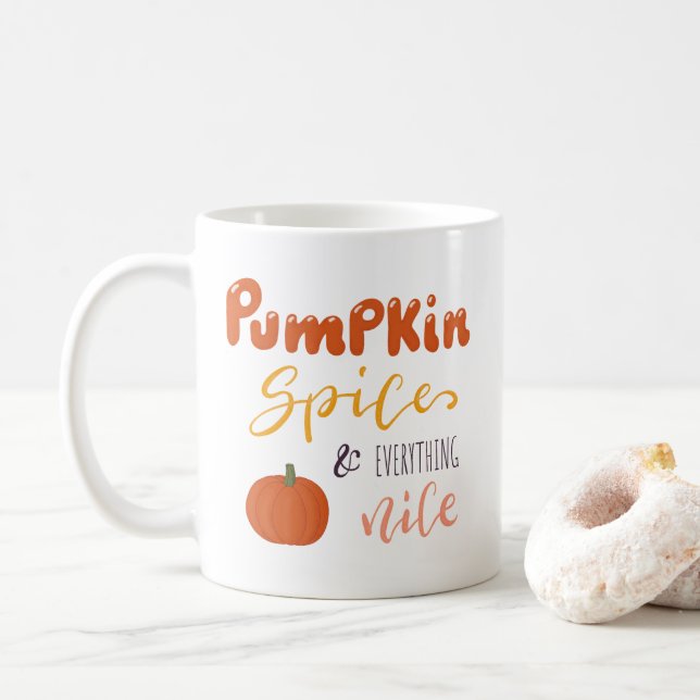 Pumpkin Spice and Everything Nice  Coffee Mug (With Donut)