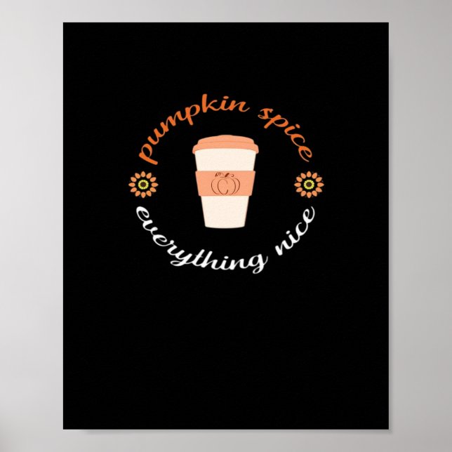 Pumpkin Spice And Everything Nice Cute And Autumn  Poster (Front)