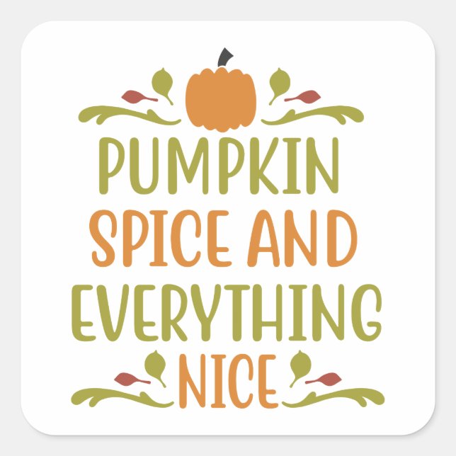 Pumpkin Spice and Everything Nice Cute Fall Square Sticker (Front)