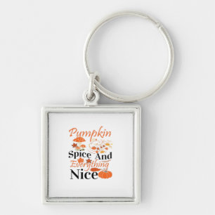 Pumpkin Spice And Everything Nice Cute & Funny Mem Key Ring