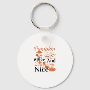 Pumpkin Spice And Everything Nice Cute & Funny Mem Key Ring