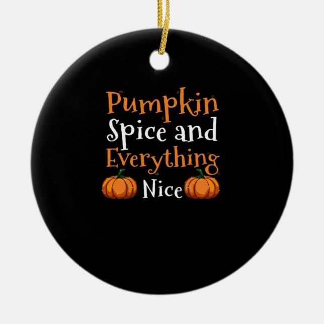 Pumpkin Spice And Everything Nice Cute Halloween Ceramic Tree Decoration (Front)