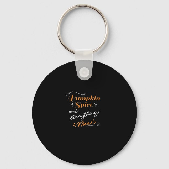 Pumpkin Spice And Everything Nice Cute Pumpkin Gra Key Ring (Front)